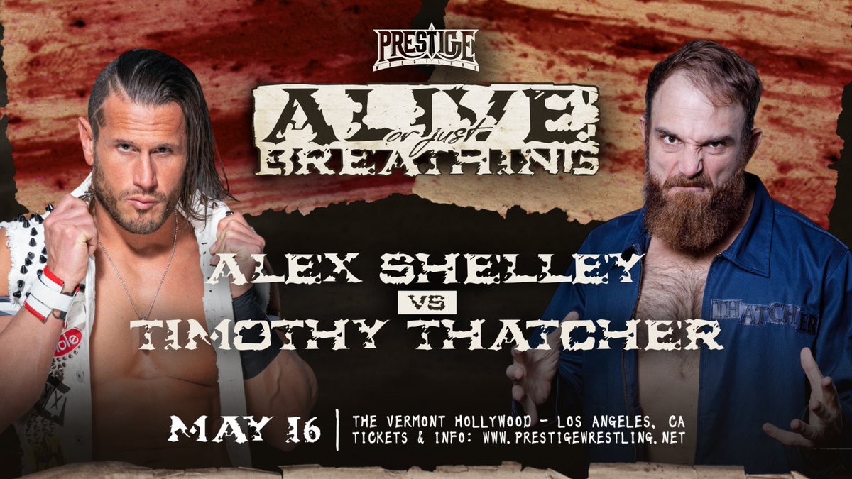 ALEX SHELLEY faces TIMOTHY THATCHER at Alive or Just Breathing! + Shelton Benjamin, Josh Alexander, “Blackheart” Lio Rush, Sandra Moone & more May 16th, 2024 Los Angeles, CA Vermont Hollywood All Ages (bar with ID) Live on IWTV at 7 PM pacific time! 🎟 eventbrite.com/e/prestige-wre…