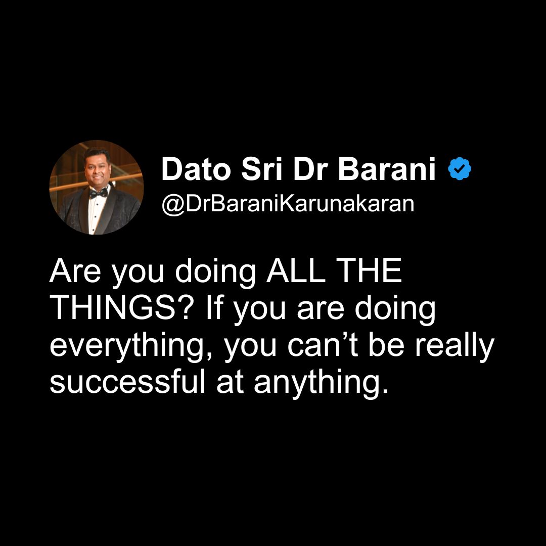 Focus to flourish! Dato Sri Dr Barani Karunakaran reminds us that success comes from mastering not many, but the right things. #FocusOnWhatMatters #SuccessMindset 💼🌟