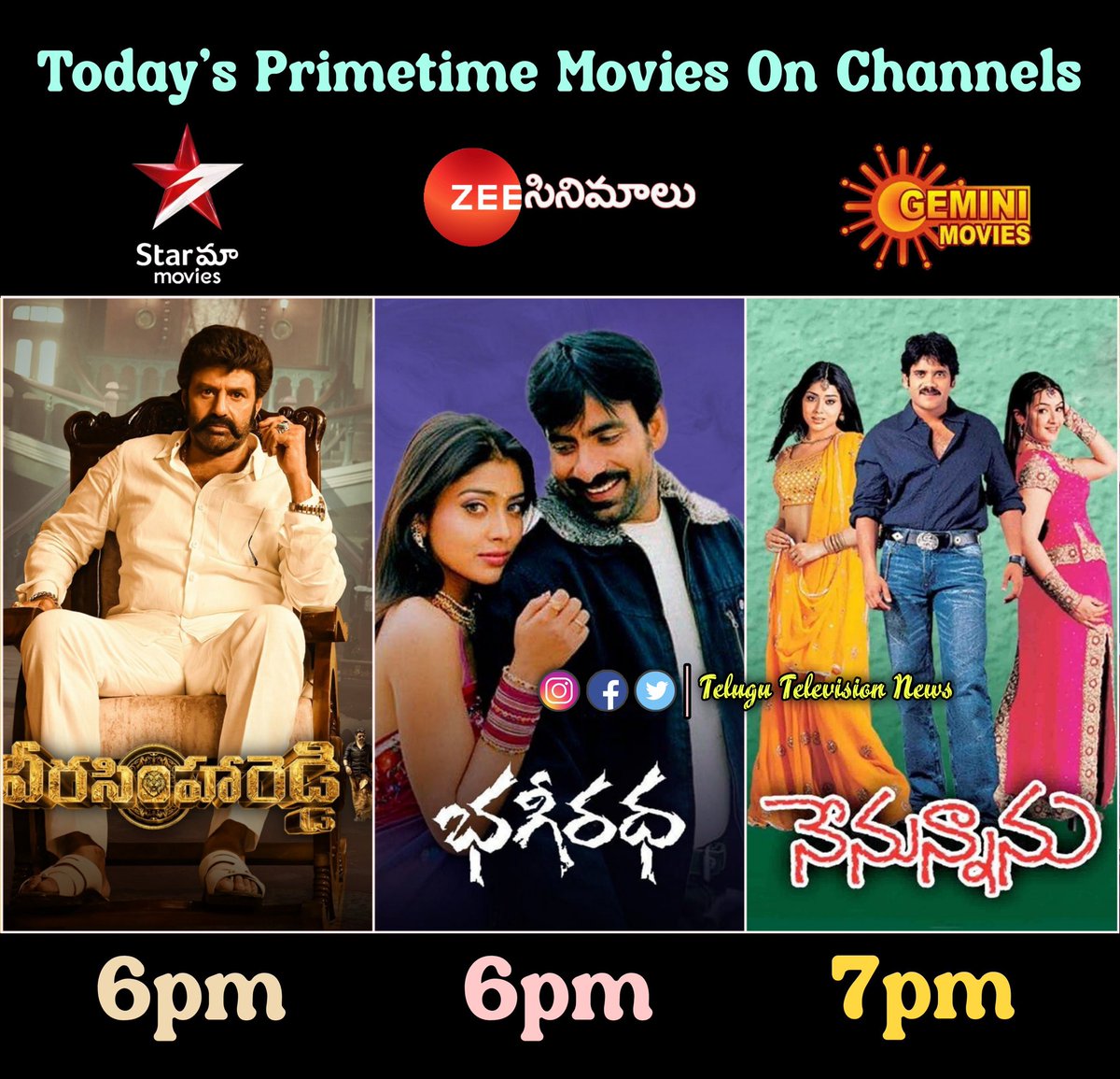 Today's Primetime Movies On Channels

#VeeraSimhaReddy on #StarMaaMovies 

#Bhageeratha on #ZeeCinemalu 

#Nenunnanu  on #GeminiMovies 

#Balakrishna #ShrutiHaasan #RaviTeja #ShriyaSaran #Nagarjuna #AarthiAgarwal