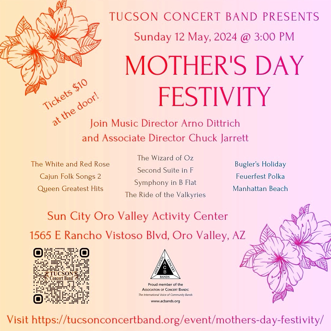 Join us Sunday, 12 May 2024 to celebrate Mother’s Day!

#tucsonconcertband #music #lovemusic #localmusic #localtucson #tucsonlocal #tucsonmusic #tucson #ThisIsTucson #ThingsToDoInTucson #az #May #Sunday #MothersDay #concert #performance #SunCity #orovalley #BandsofACB