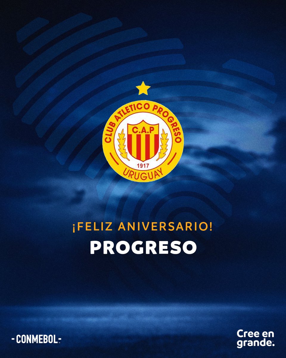 ¡Feliz cumpleaños, <a href="/ProgresoOficial/">C. A. Progreso</a>! 🥳🇺🇾

#CreeEnGrande | #AniversarioCONMEBOL