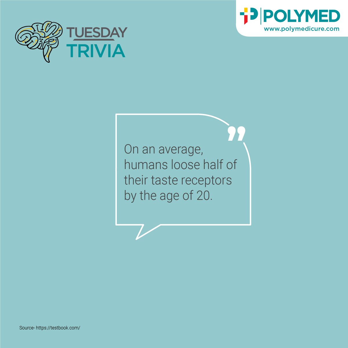 #TuesdayTrivia
“On an average, humans loose half of their taste receptors by the age of 20.”
#Health #InterestingFacts #PolymedCares #Polymed