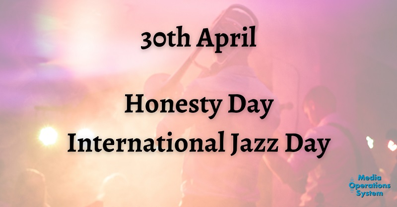 The 30th of April is:

Honesty Day

Jazz Day
jazzday.com

#NationalDay #HonestyDay #JazzDay #MakingRadioEasy