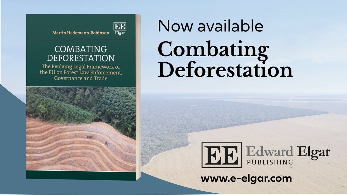 🆕 Combating #Deforestation: The Evolving Legal Framework of the EU on Forest Law Enforcement, Governance and Trade by @KentLawSchool's Martin Hedemann-Robinson More information ➡️ e-elgar.com/shop/isbn/9781… 🆓 Read Chapter 1 on Elgaronline ➡️ doi.org/10.4337/978180…