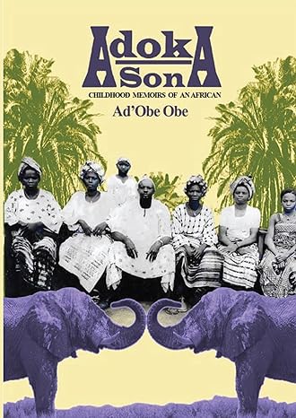 #BookoftheDay, April 30th -- #NonFiction, #Rated5stars

Temporarily FREE on Kindle:
forums.onlinebookclub.org/shelves/book.p…

Adoka Son by Ad'Obe Obe
Follow the author: @ObeAdobe 

'impressively captures the essence of African tradition in Nigeria' ~ OBC Reviewer

#Africa #culture #freebooks