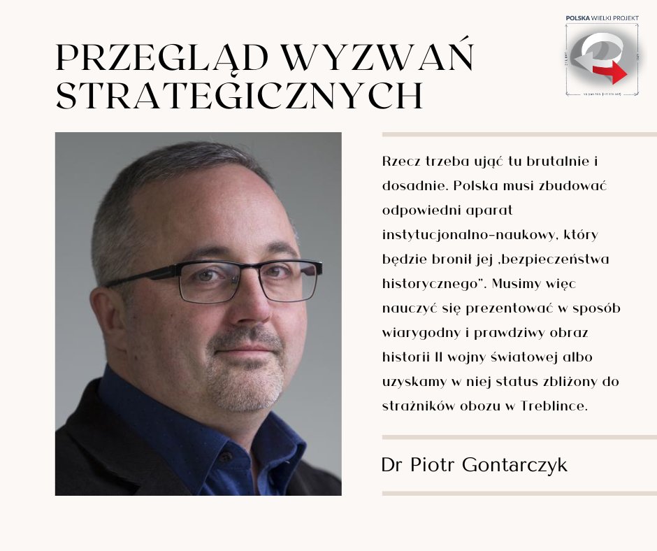 Dr Piotr Gontarczyk napisał w Przeglądzie wyzwań strategicznych, wydanym przez Fundację Polska Wielki Projekt.