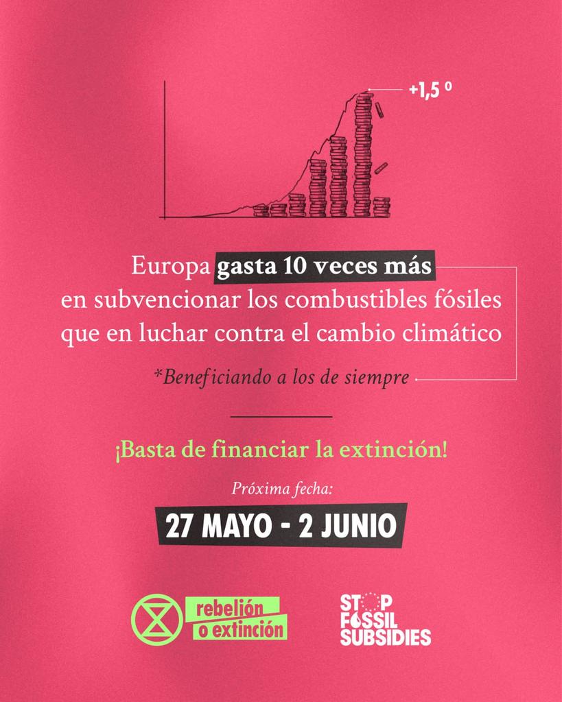 🔥💰 BASTA DE FINANCIAR LA EXTINCIÓN 💰🔥 27 mayo al 2 de junio nos movilizamos más de 30 grupos climáticos y organizaciones para exigir el fin de los subsidios fósiles. Cada año se destinan 405.100 millones € en subsidios a la industria fósil en la UE actionnetwork.org/forms/rebelion…