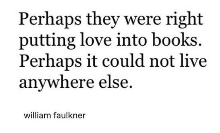 — William Faulkner