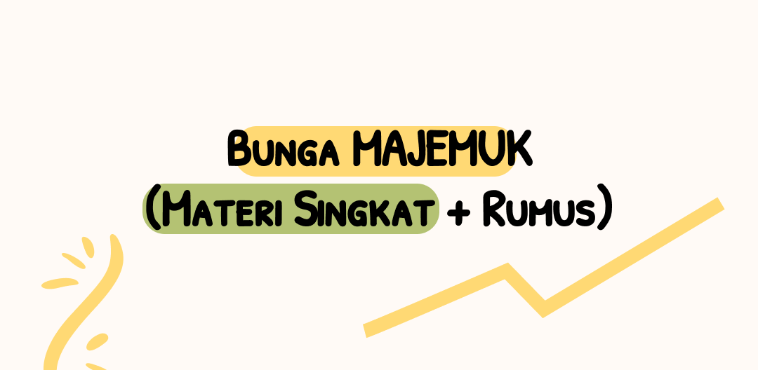 BUNGA MAJEMUK (RUMUS &amp; CONTOH SOAL)

—a thread