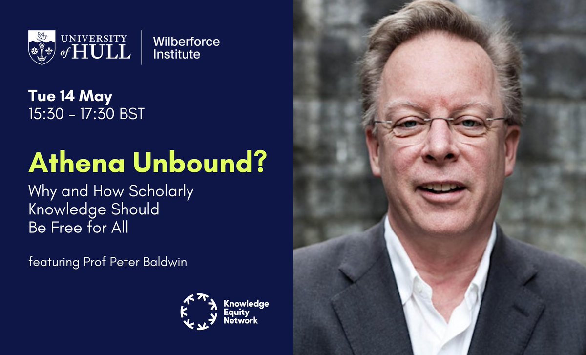 Wilberforce Institute (@wilberforcehull) on Twitter photo We hope to welcome you to our co-hosted @UniofHull and <a href="/KnowledgeEN/">Knowledge Equity Network</a> guest lecture from Prof Peter Baldwin <a href="/UCLA/">UCLA</a> <a href="/nypl/">NY Public Library</a> <a href="/ArcadiaFund/">Arcadia Fund</a> 'Athena Unbound? Why and How Scholarly Knowledge Should Be Free for All' 3.30pm, 14 May on campus/online. Info & bookings: eventbrite.co.uk/e/athena-unbou… We hope to welcome you to our co-hosted @UniofHull and <a href="/KnowledgeEN/">Knowledge Equity Network</a> guest lecture from Prof Peter Baldwin <a href="/UCLA/">UCLA</a> <a href="/nypl/">NY Public Library</a> <a href="/ArcadiaFund/">Arcadia Fund</a> 'Athena Unbound? Why and How Scholarly Knowledge Should Be Free for All' 3.30pm, 14 May on campus/online. Info & bookings: eventbrite.co.uk/e/athena-unbou…