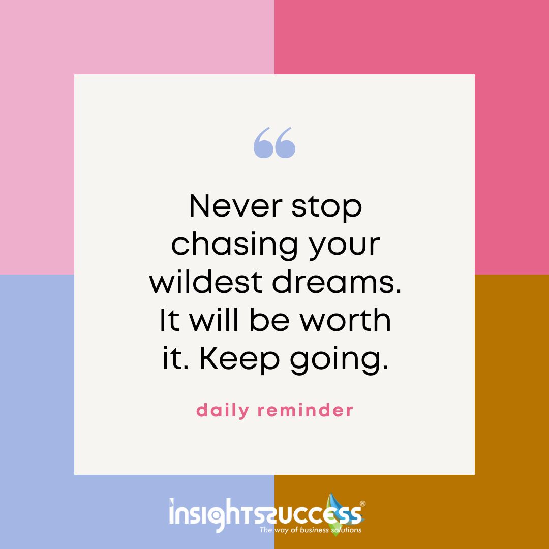 Keep your eyes on the prize and never stop chasing those wild dreams! 🚀✨ The journey may be tough, but the destination is oh-so worth it. Keep pushing forward, your dreams are waiting for you!

#InsightsSuccess #ChaseYourDreams #NeverStop #KeepGoing #DreamBig #WorthIt