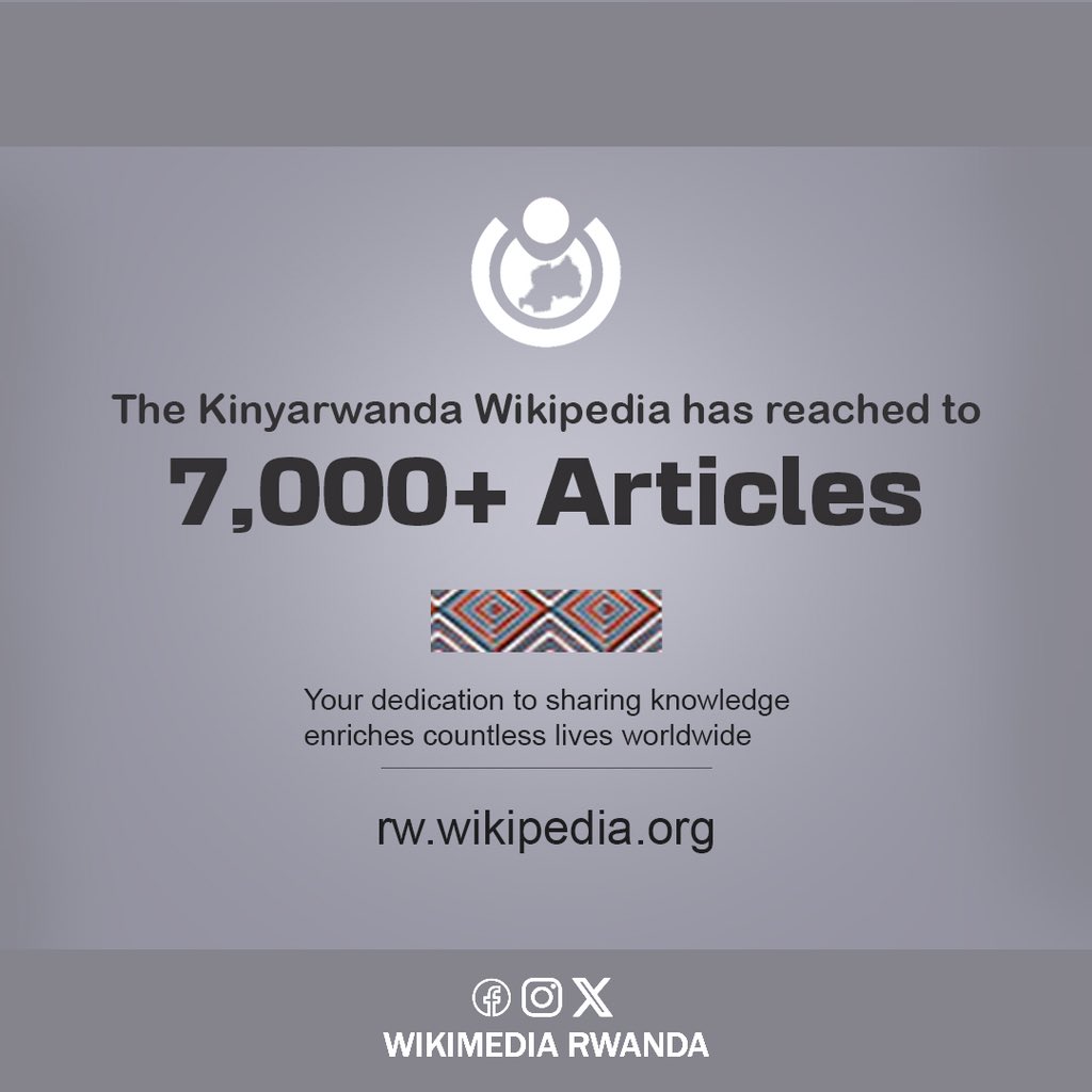 The Kinyarwanda Wikipedia has reached over 7,000 articles. “Your dedication to sharing knowledge enriches countless lives worldwide” For more information click the following link : Rw.wikipedia.org @IntekoyUmuco, @Wikipedia. #Wikipedia #KinyarwandaWikipedia