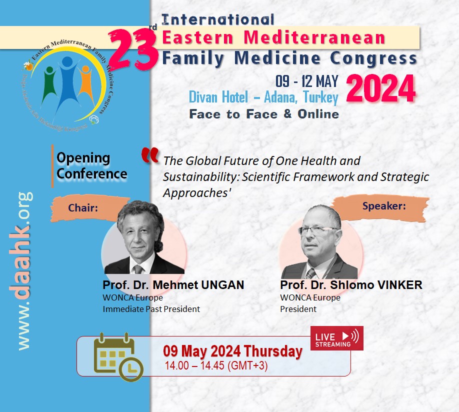 The Global Future of One Health and Sustainability: Scientific Framework and Strategic Approaches Openining Conference at the 23rd International Eastern Mediterranean Family Medicine Congress #Sustainability #globalhealth @WoncaEurope