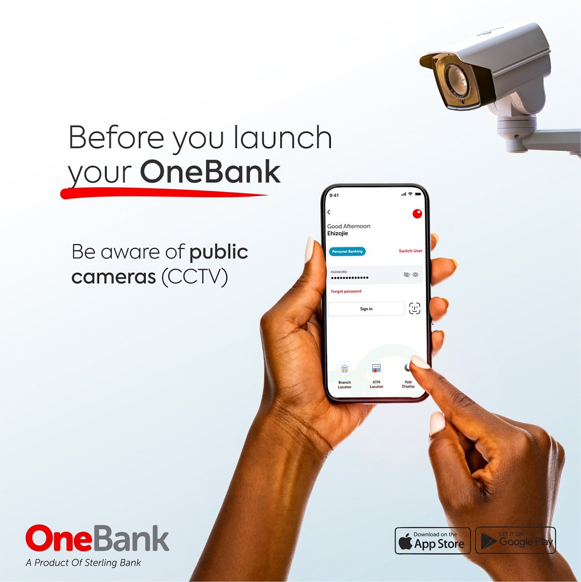 Before using your OneBank app, beware of public cameras to ensure the safety of your account. #OneBank #OneBankBySterling #ANewWayToLive