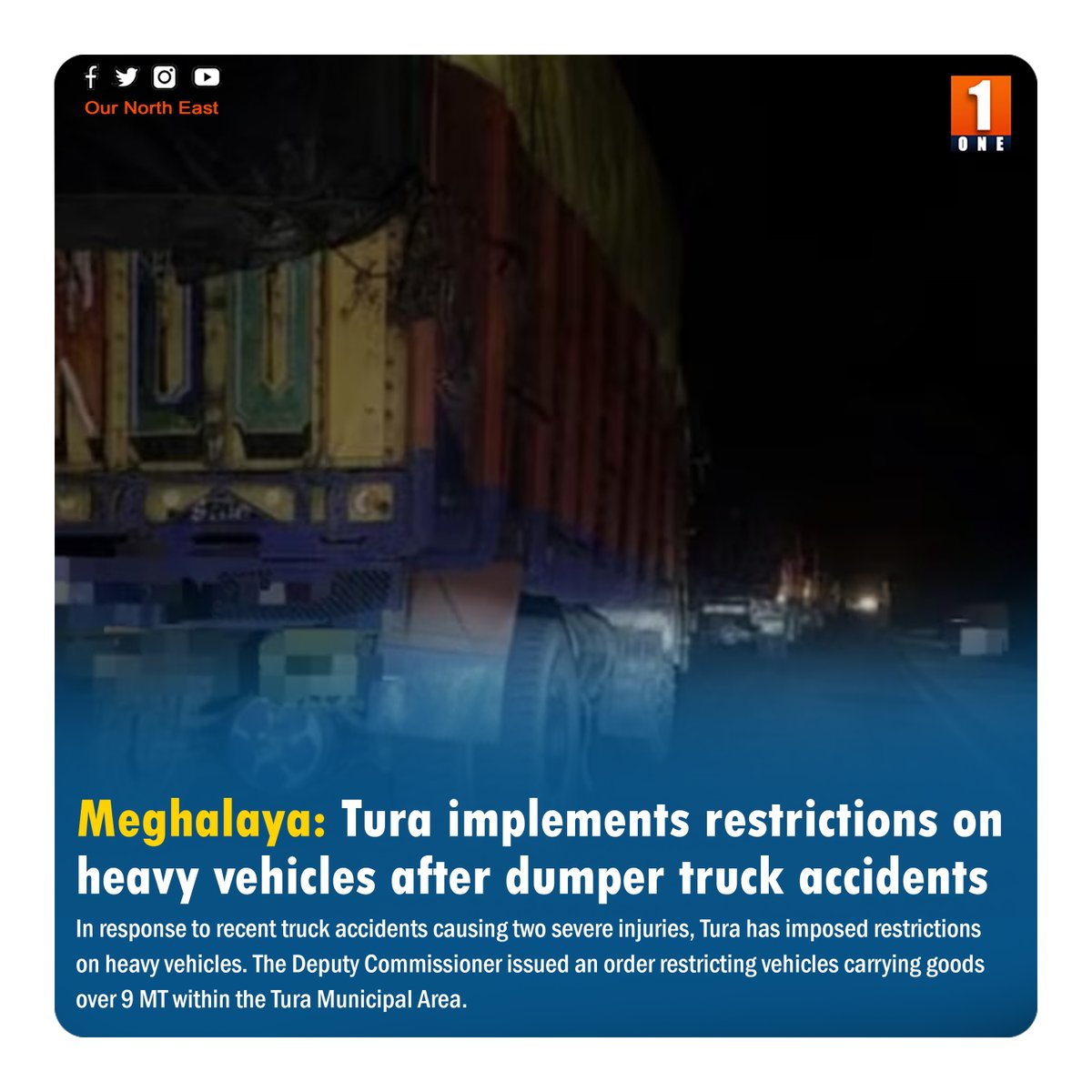 Meghalaya: Tura implements restrictions on heavy vehicles after dumper truck accidents

In response to recent truck accidents causing two severe injuries, Tura has imposed restrictions on heavy vehicles.