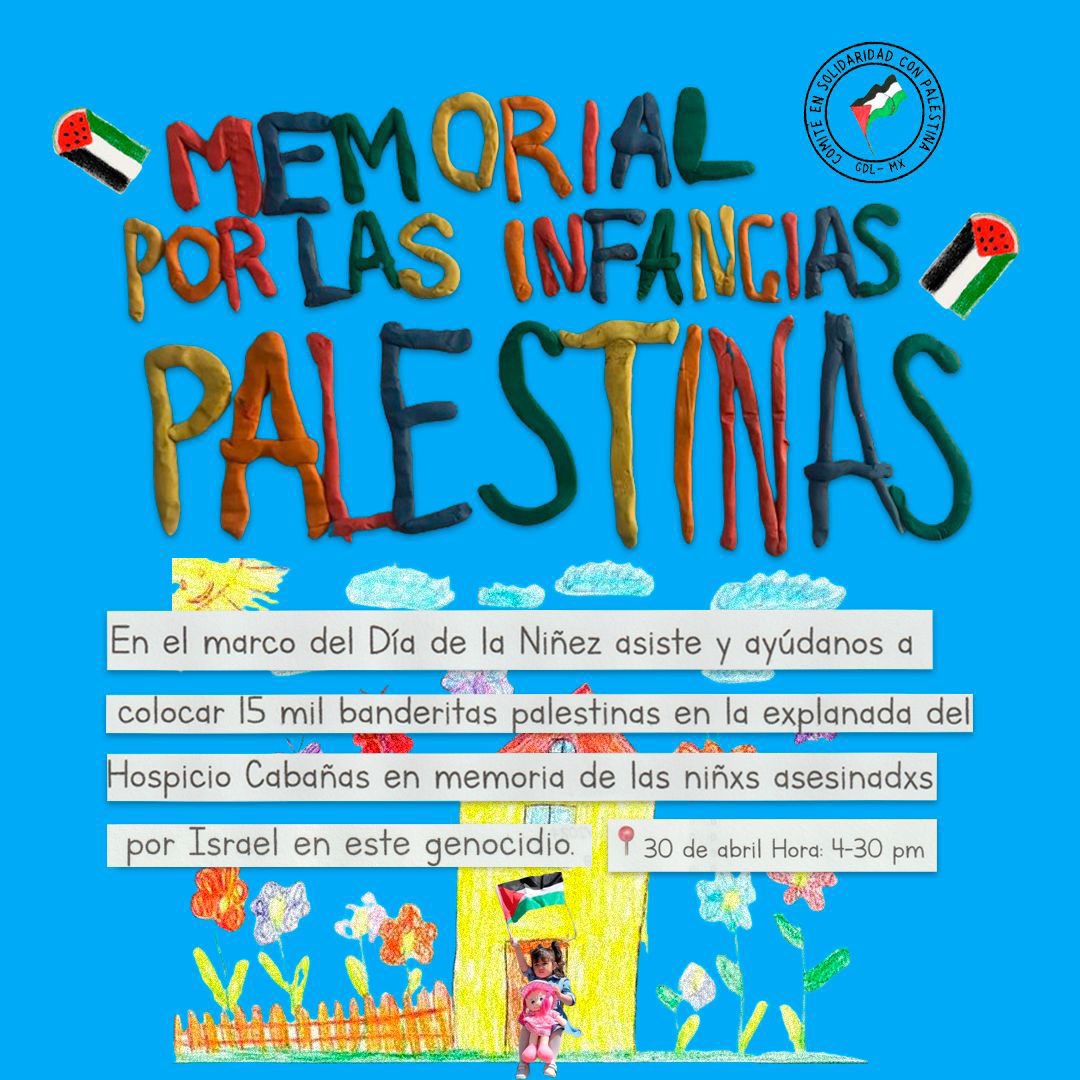 On Children’s Day in #Guadalajara, Mexico, we will create a memorial for Palestinian children. Help us place 15 thousand Palestinian flags in memory of children killed by Israeli genocide. April 30, 4:30 pm in front of the Hospicio Cabañas. 🍉✊🏿❤️🖤🤍💚📸:@cspalestinagdl