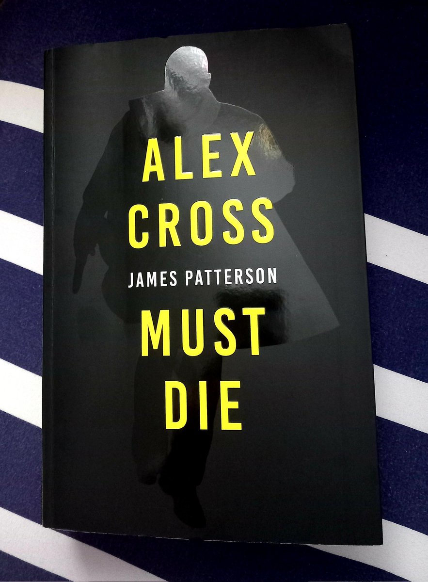 Been up and helped H clean the guinea girls now I'm back in bed with this beauty! #AlexCrossMustDie by #JamesPatterson and its a gripping start! #BackToBed #EarlyMorning #BookTwitter