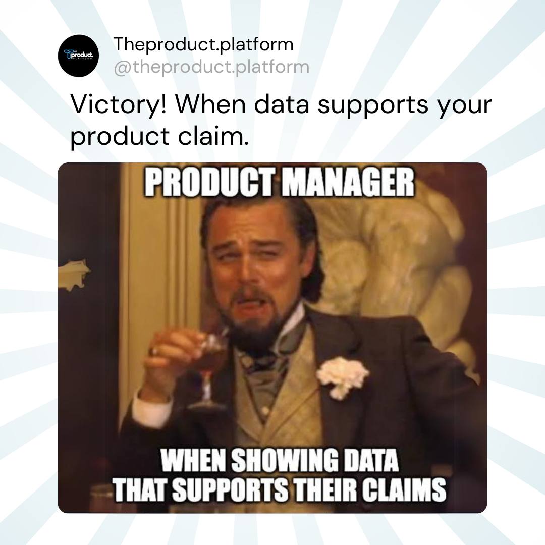 That feeling when the data finally agrees with your gut instinct.
#meme #productmanager #productmanagement #productmanagement101 #insights #Corporatelife