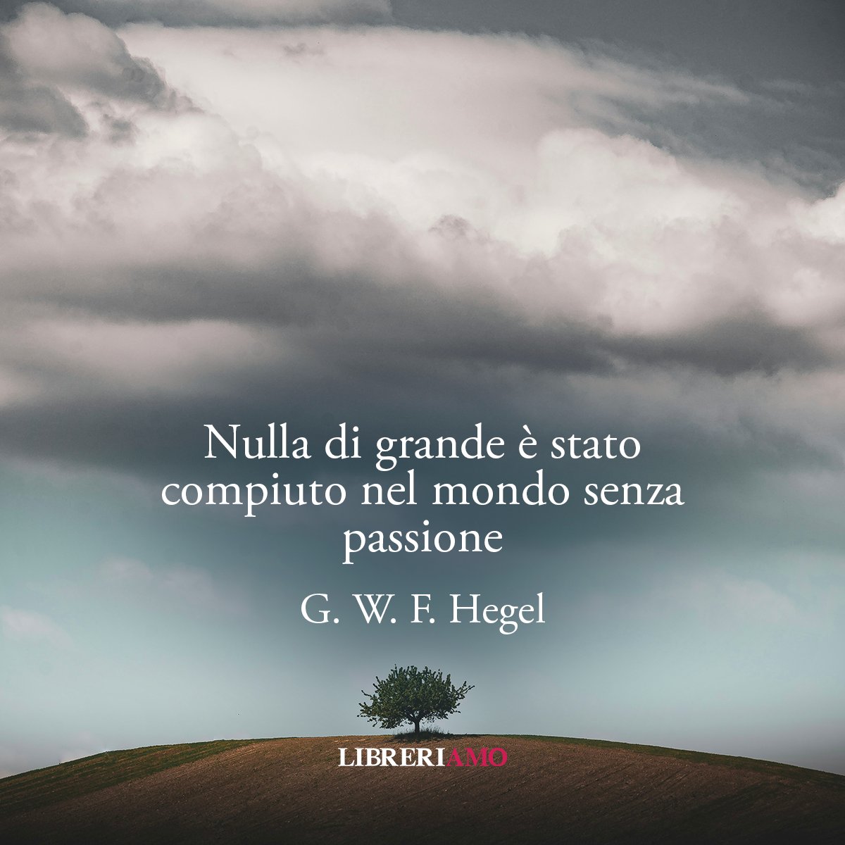 Hegel nel suo libro 'Lezioni sulla filosofia della storia' (1837) ci ha donato un concetto semplice ma di grande significato. La passione non deve mai essere messa da parte, è l'essenza di ogni agire. Anche quando fuori da noi sembra essere tutto perduto. #Buongiorno! #30aprile