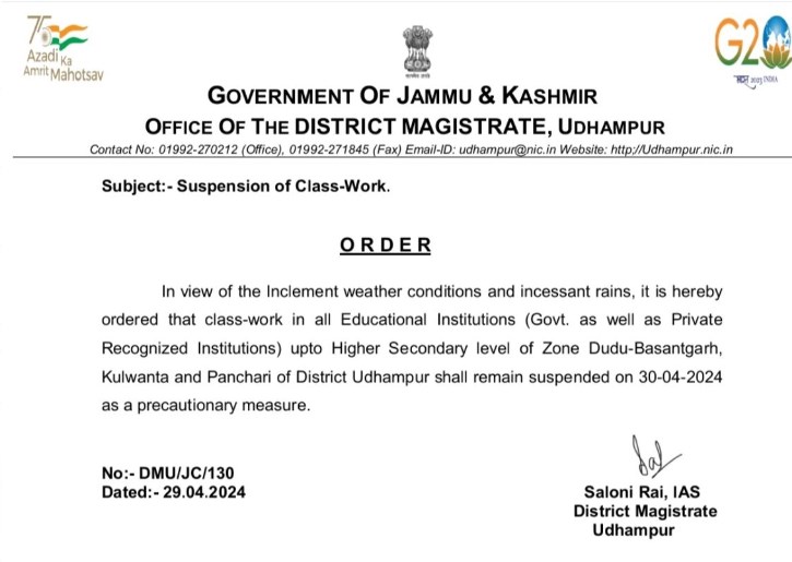 In view of inclement weather conditions & incessant rains, Class-work in all Educational Institutions upto Higher Secondary Level of Zone Dudu-Basantgarh, Kulwanta & Panchari shall remain suspended on 30-04-2024,as a precautionary measures : DC UDHAMPUR