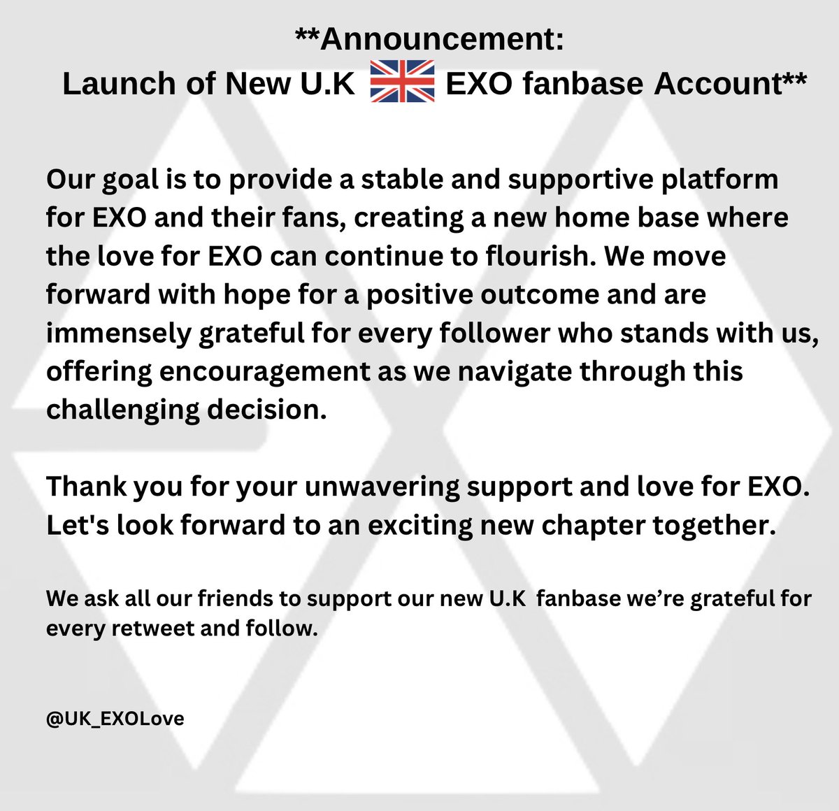 **Announcement: Launch of New U.K 🇬🇧EXO fanbase Account** We ask all our friends to support our new U.K fanbase account. We’re grateful for every retweet and follow. #exo #weareoneEXO