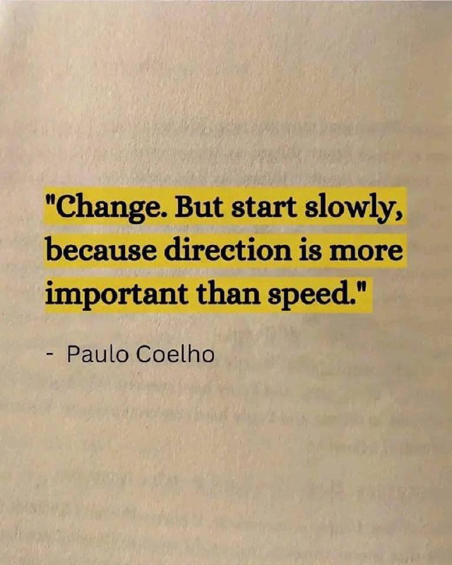 MonsterGirlV's tweet photo. Change. But start slowly, because direction is more important than speed.
~Paulo Coelho https://t.co/Ryd7vGoVHi