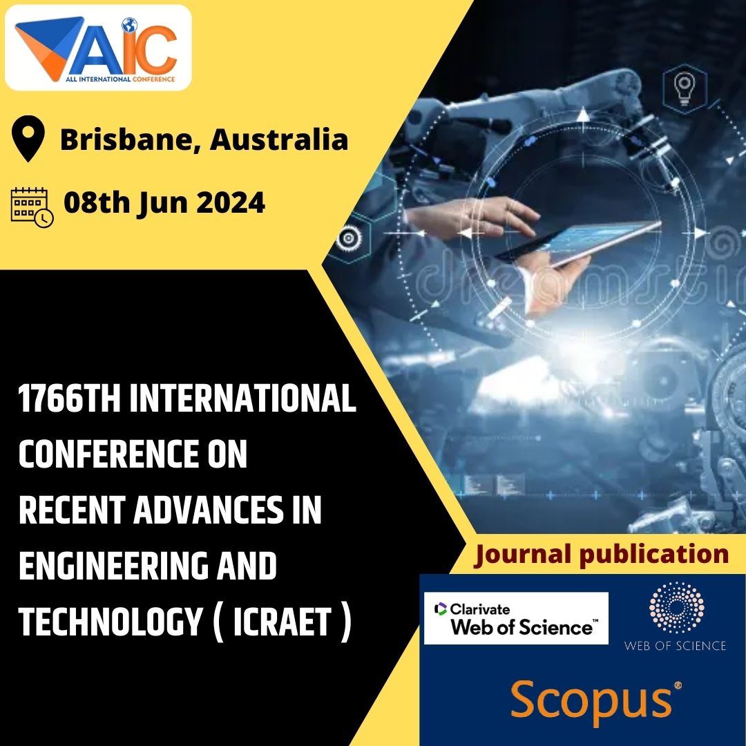 1766th International Conference on Recent Advances in Engineering and Technology ( ICRAET )
Date : 08th Jun 2024
Location: Brisbane, Australia

#allinternationalconference #Australia #InternationalConference2024 
#Engineering #Technology #ScopusPublications #Research
