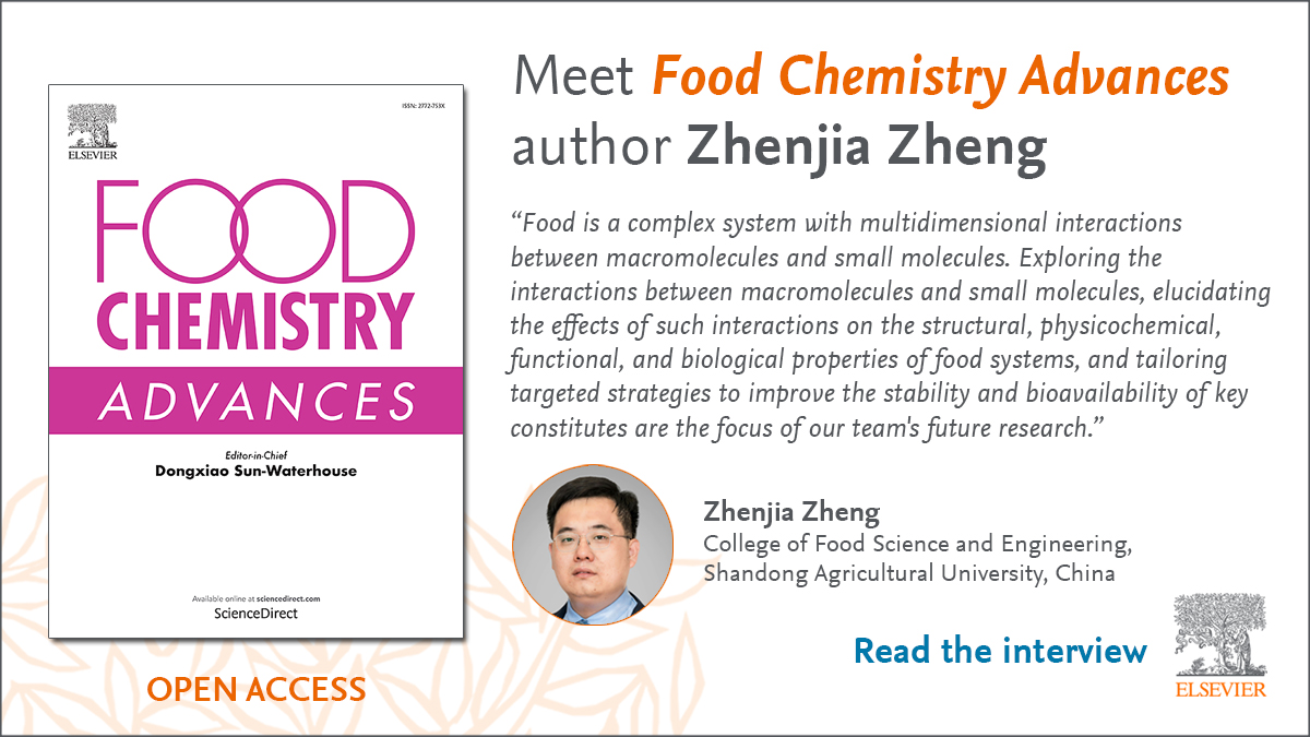 Meet Food Chemistry Advances author Zhenjia Zheng and learn about his research and experience of publishing in the journal spkl.io/60104Fbgi
