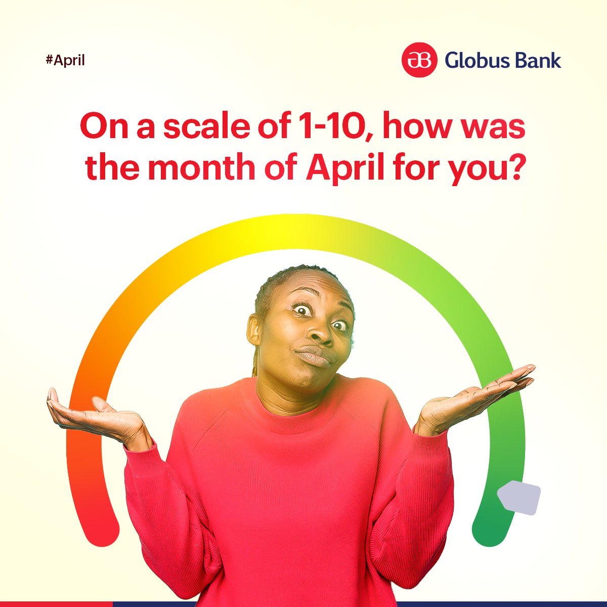 How would you rate your experience in April?

Pick a number from 1-10 

#Globusbank #TuesdayTrivia