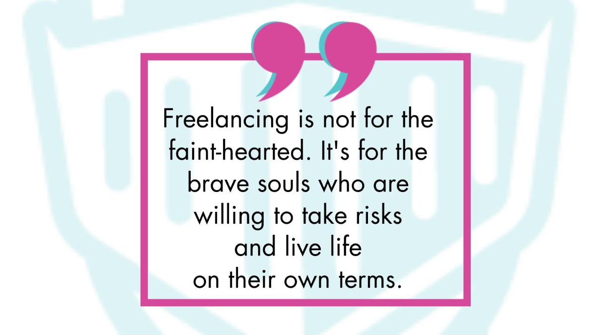 #Freelancing is not for the faint-hearted. It's for the brave souls who are willing to #TakeRisks and live life on their own terms.