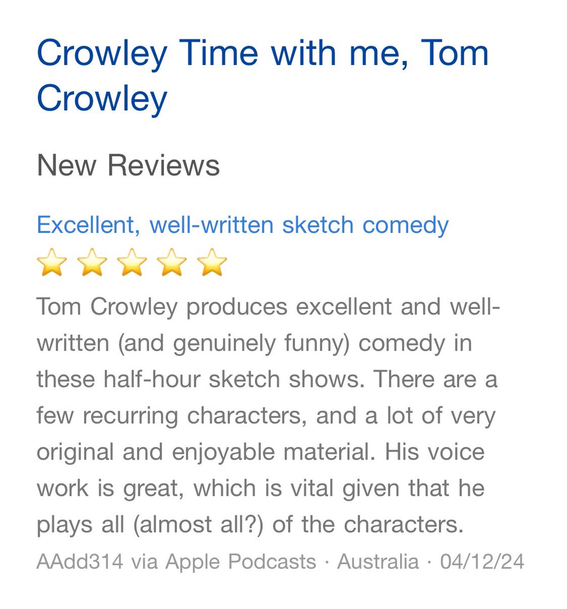 This is what we like to see. Thanks to AAdd314 from Australia (or via VPN) for this lovely review of my sketch comedy podcast Crowley Time! crowleytime.com