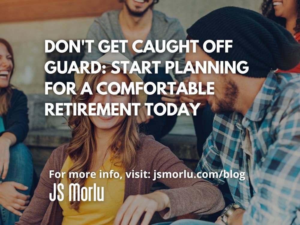 Don't Get Caught Off Guard: Start Planning for a Comfortable Retirement Today jsmorlu.com/retirement-pla… #RetirementPlanning #earlyretirement #financialfreedom #retirementgoals