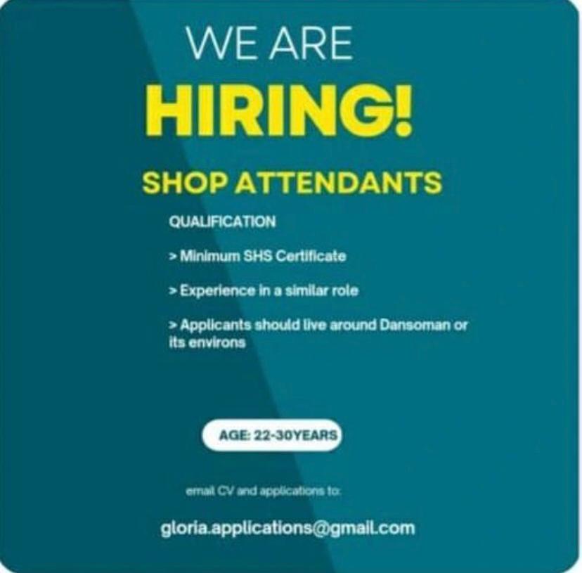Shop Attendant 

Email CV and applications to gloria.applications@gmail.com