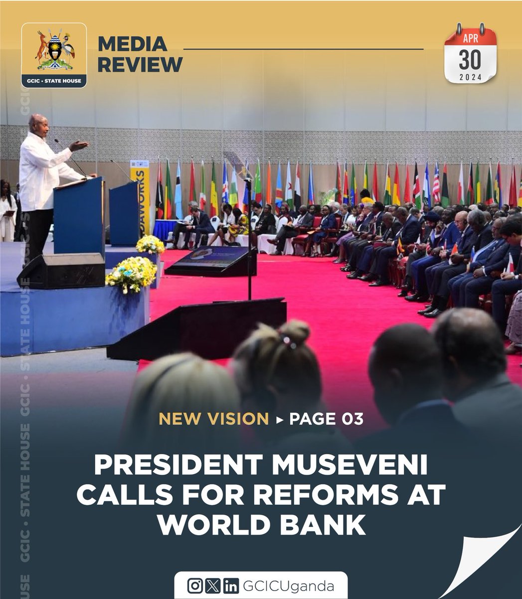 ⁦@KagutaMuseveni⁩ CALLS FOR REFORMS AT WORLD BANK ⁦@GCICUganda⁩ ⁦@GovUganda⁩ #GCICMediaReview