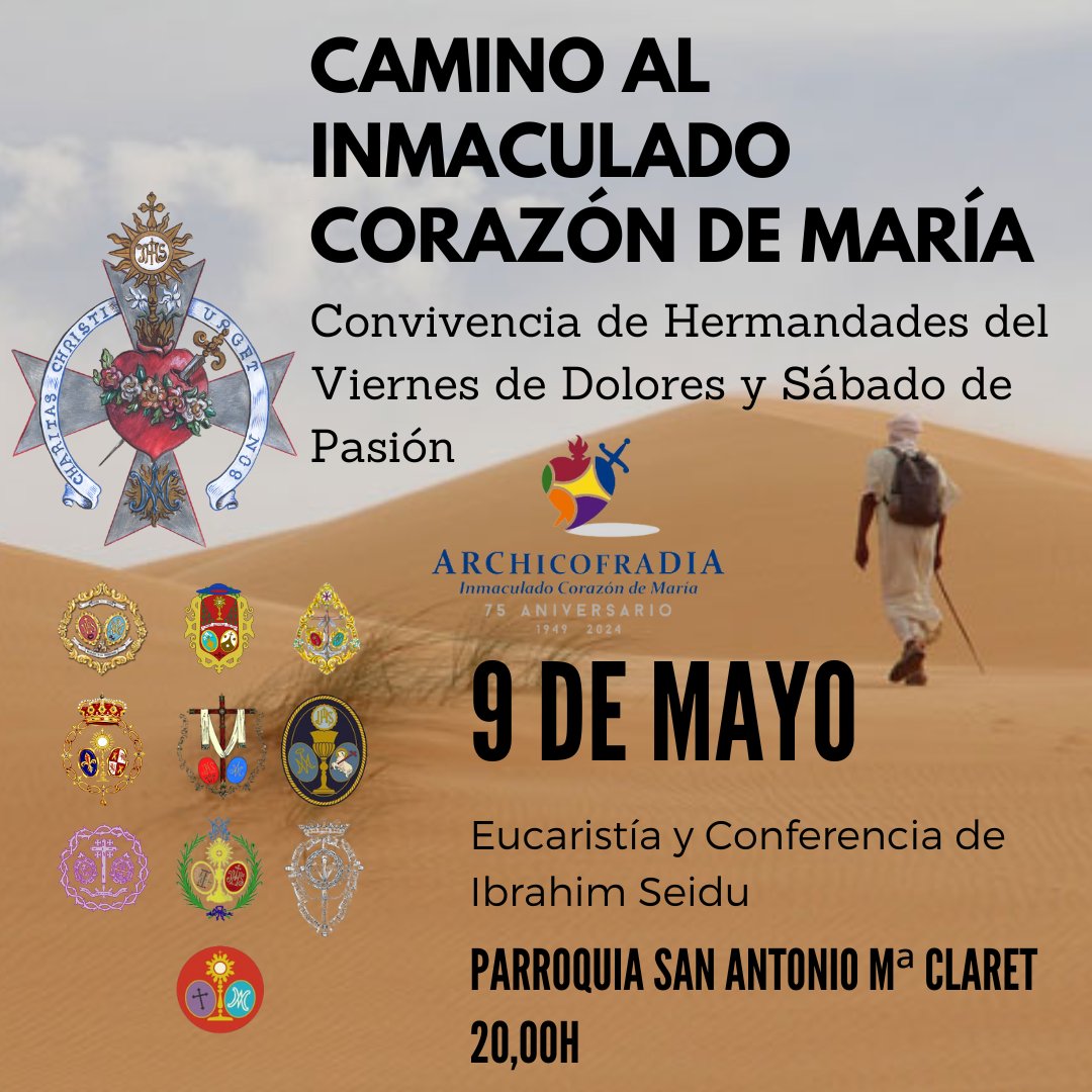 CONVIVENCIA DE HERMANDADES DEL VIERNES DE DOLORES Y SÁBADO DE PASIÓN 📆 Jueves 9 de mayo. 🕗 20,00h. ⛪️ Parroquia San Antonio Mª Claret. ✝️ #Eucaristía y posterior #Conferencia: Camino al Inmaculado Corazón de María, por Ibrahim Seidu. Una experiencia de #Vida que no te dejará