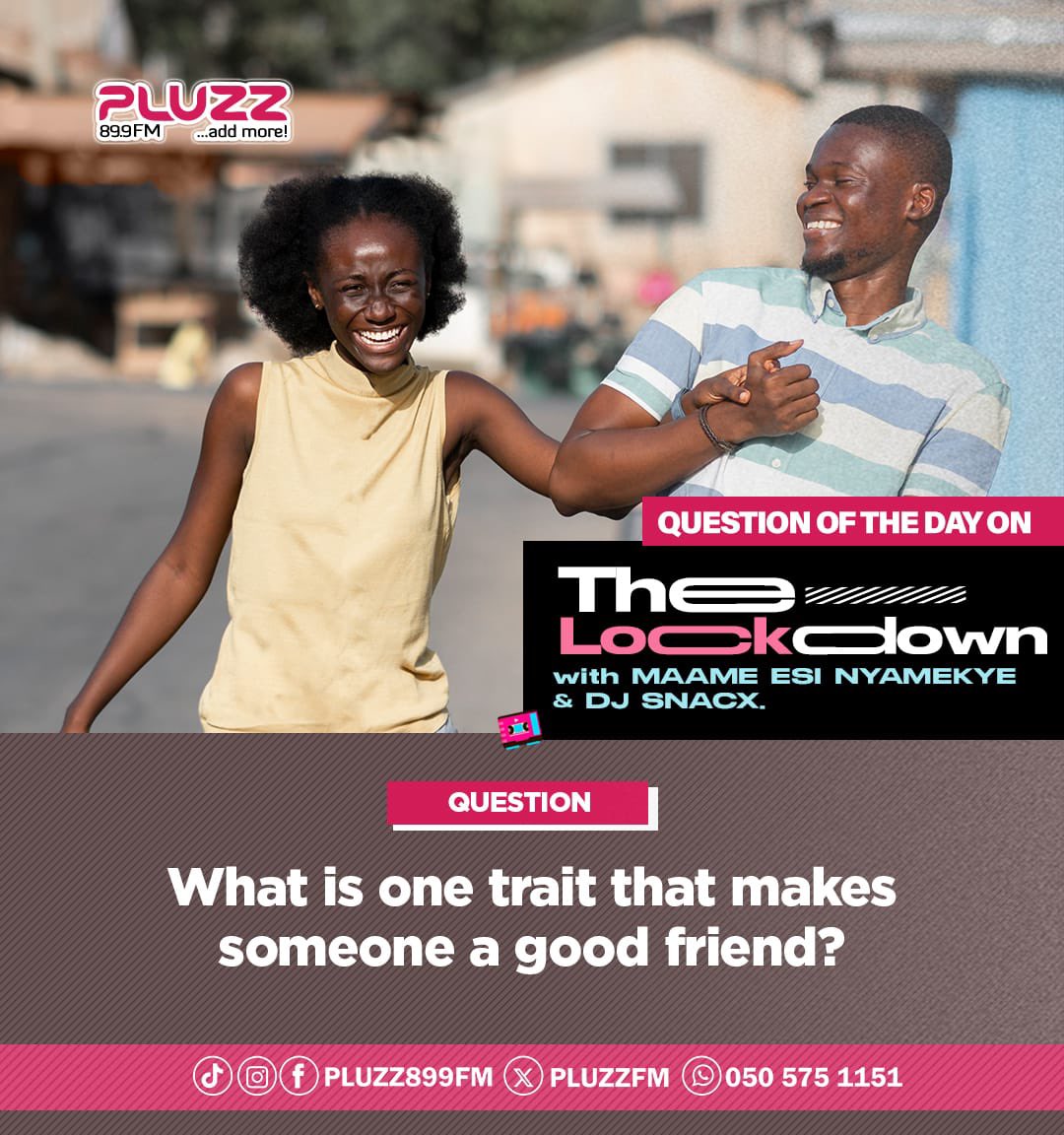 Question of the day: What is one trait that makes someone a good friend? #TheLockDown #AddMore #AccrasMusicLeader