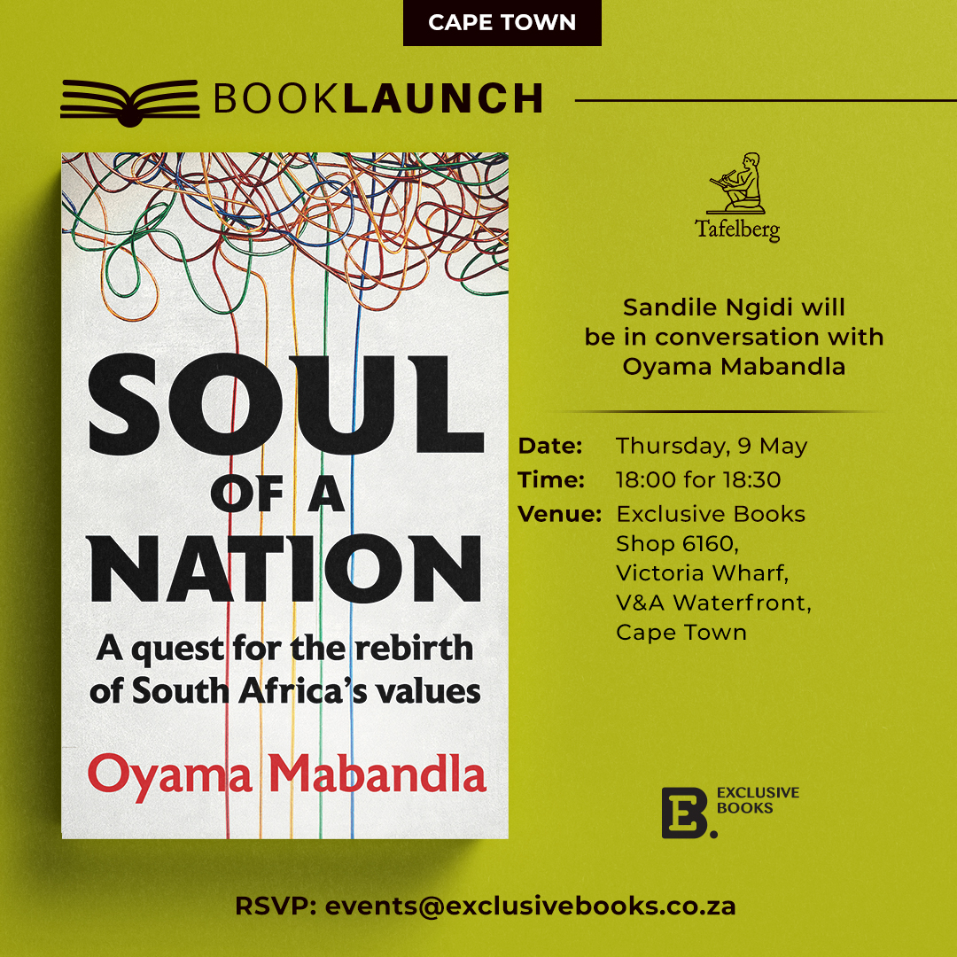 📚 Tafelberg invites you to the book launch of Soul of a Nation by Oyama Mabandla. 📍Exclusive Books V&A Waterfront, Cape Town Date: Thursday, 9 May Time: 18:00 for 18:30 RSVP: events@exclusivebooks.co.za See you there! 📖 #soulofanation #tafelberg