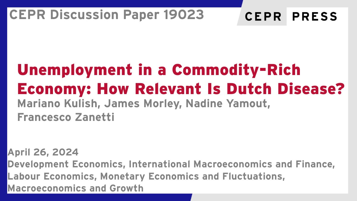 New CEPR Discussion Paper - DP19023
#Unemployment in a Commodity-Rich Economy: How Relevant Is Dutch Disease?
M Kulish @Sydney_Uni, J Morley @Sydney_Uni, N Yamout @AUB_Lebanon, @FZanettiOxford @UniofOxford
ow.ly/cyC150RqJl4
#CEPR_DE, #CEPR_IMF, #CEPR_LE, #CEPR_MEF, #CEPR_MG