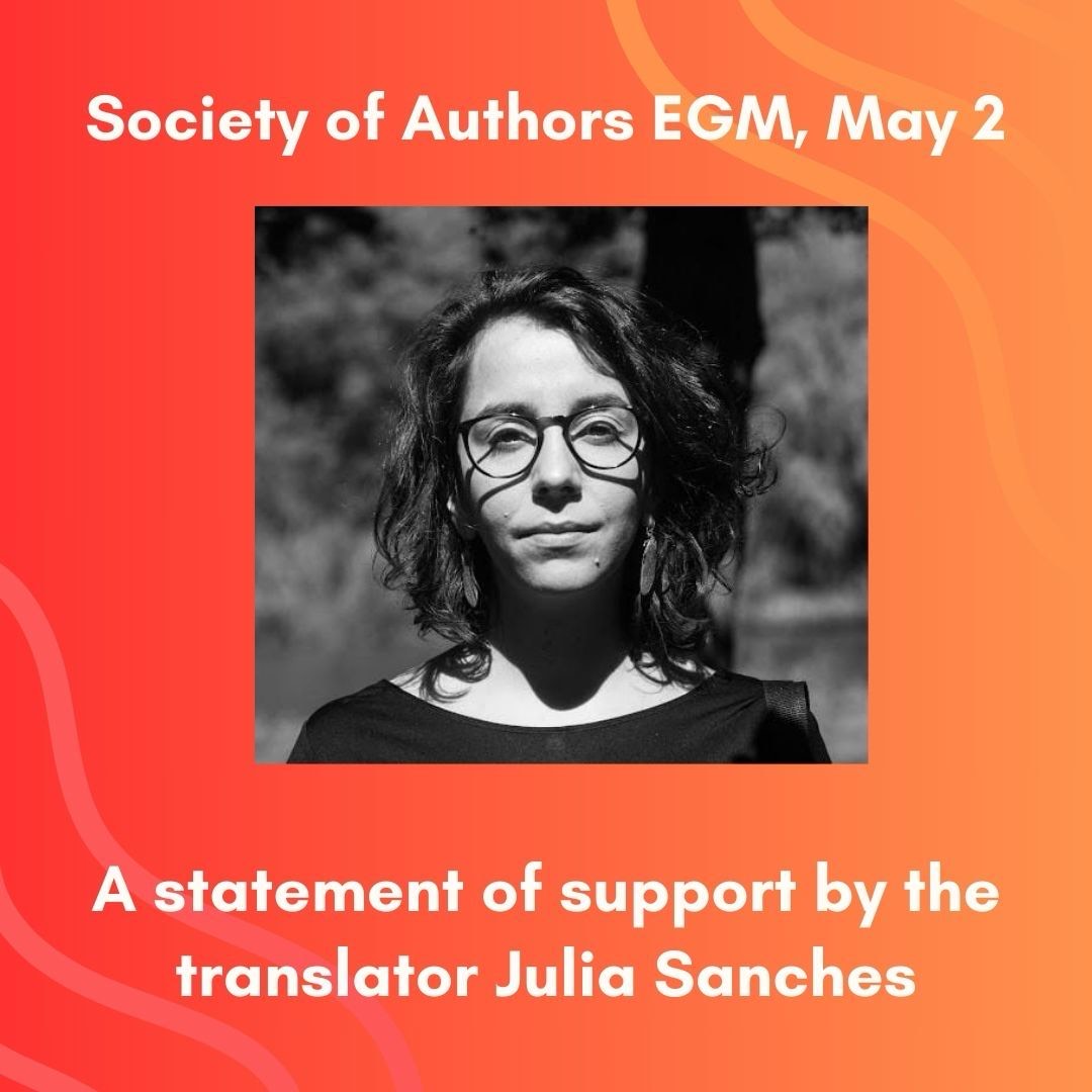 🚨 The deadline for proxy voting is today at 5pm! 🚨 We invite all members and associate members to join us at the @Soc_of_Authors EGM meeting on the 2nd of May. Translator Julia Sanches shares a statement of support for our resolutions. Please read and RT!