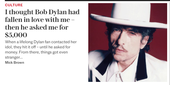 The Telegraph is sailing a bit close to the wind with this headline. The fine print is that it wasn't Bob Dylan at all, but an imposter.