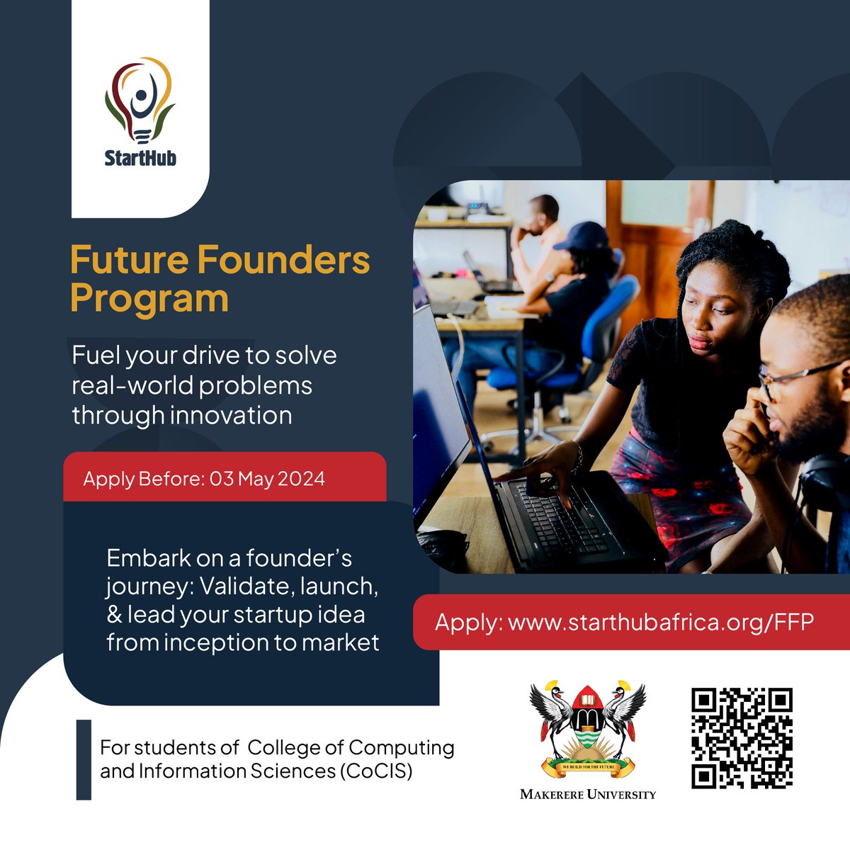 🤗Calling all Makerere University students in the College of Computing and Information Sciences with a passion for startups, innovation,and entrepreneurship! Enroll in our Future Founders program for a hands-on internship. Sign up now: starthubafrica.org/FFP