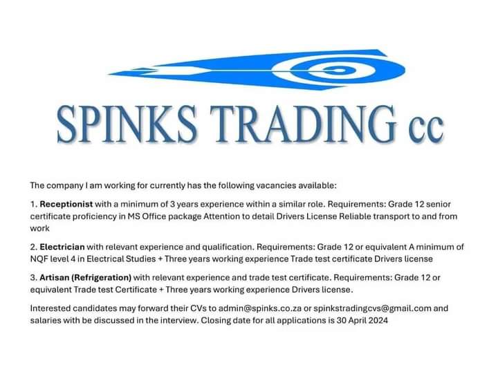 Spinks Trading is hiring! *Receptionist *Electrician *Artisan (refrigeration) Email your CV to admin@spinks.co.za Apply before midnight!