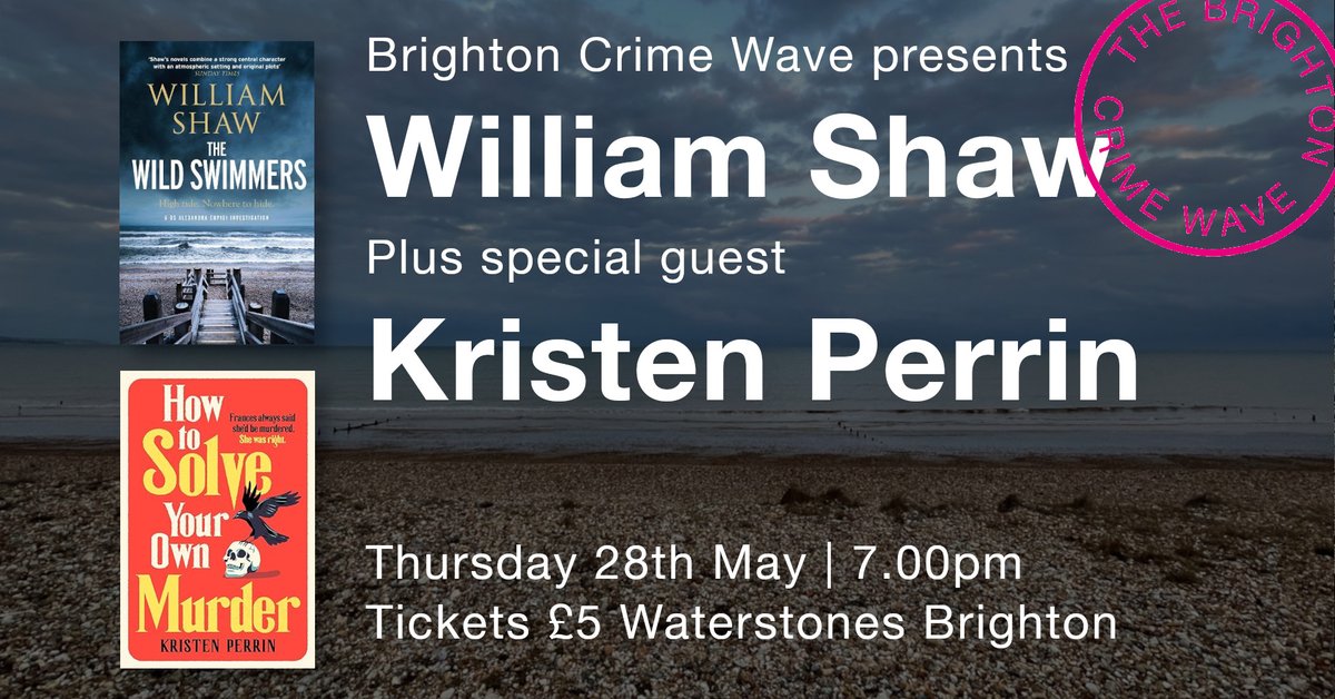 On 28th May 7pm I'm at @btncrimewave at @BrightonWstones talking about my new book The Wild Swimmers, with special guest and debut bestseller @Kristen_Perrin. Please come along! eventbrite.co.uk/e/william-shaw…