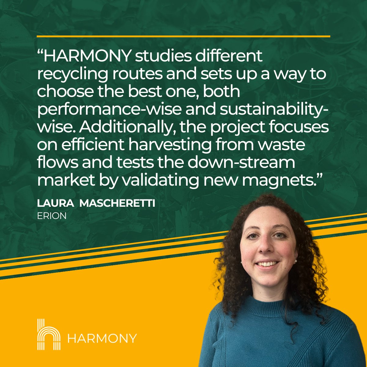 This week, we introduce Laura Mascheretti from @ErionSistema. In HARMONY ERION will conduct a value chain analysis of NdFeB magnets collaborate closely with @polimi to scale up their magnet disassembly pilot plant. #rareearths  #PermanentMagnets #REEs