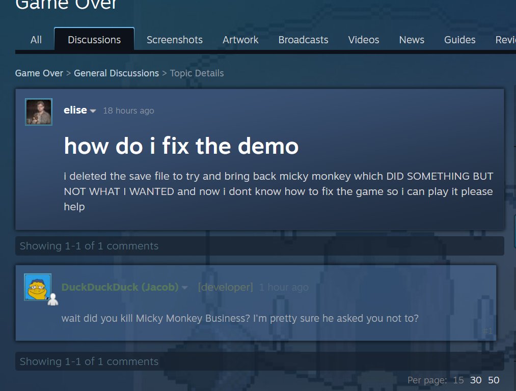 the @GameOverJH dev is refusing to help fix my game wtf do I do I know this is my own fault for trying to save micky monkey but this is like the @Ubisoft games removal all over again #justiceformicky