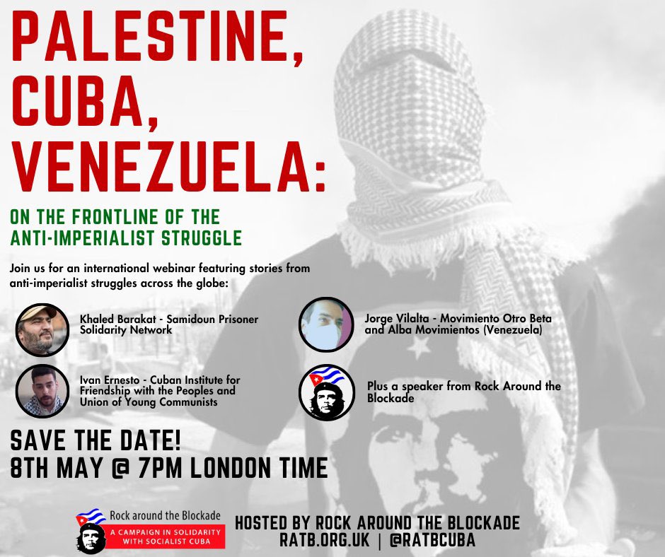 Don’t miss this important event on 8 May by @RATBCUBA: #Palestine, #Cuba, #Venezuela: frontlines of anti-imperialist resistance, with speakers from those countries. tinyurl.com/PALATAM