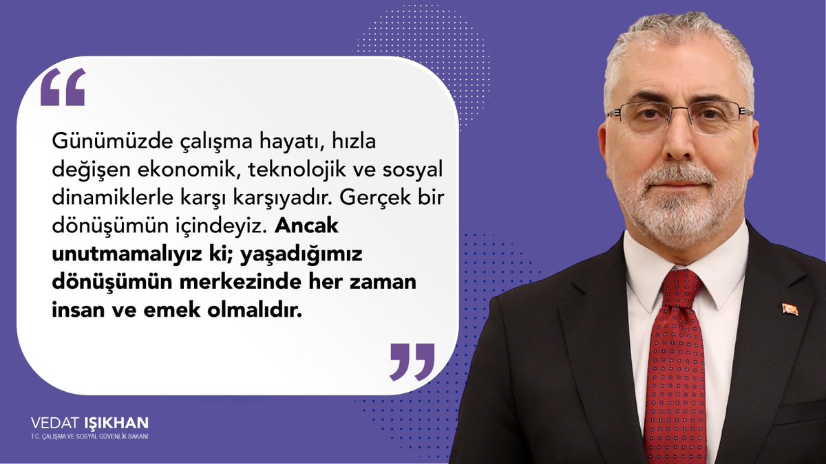 Çalışma ve Sosyal Güvenlik Bakanı Vedat Işıkhan: 'Günümüzde çalışma hayatı, hızla değişen ekonomik, teknolojik ve sosyal dinamiklerle karşı karşıyadır. Ancak unutmamalıyız ki; yaşadığımız dönüşümün merkezinde her zaman insan ve emek olmalıdır.' Çalışma Meclisi