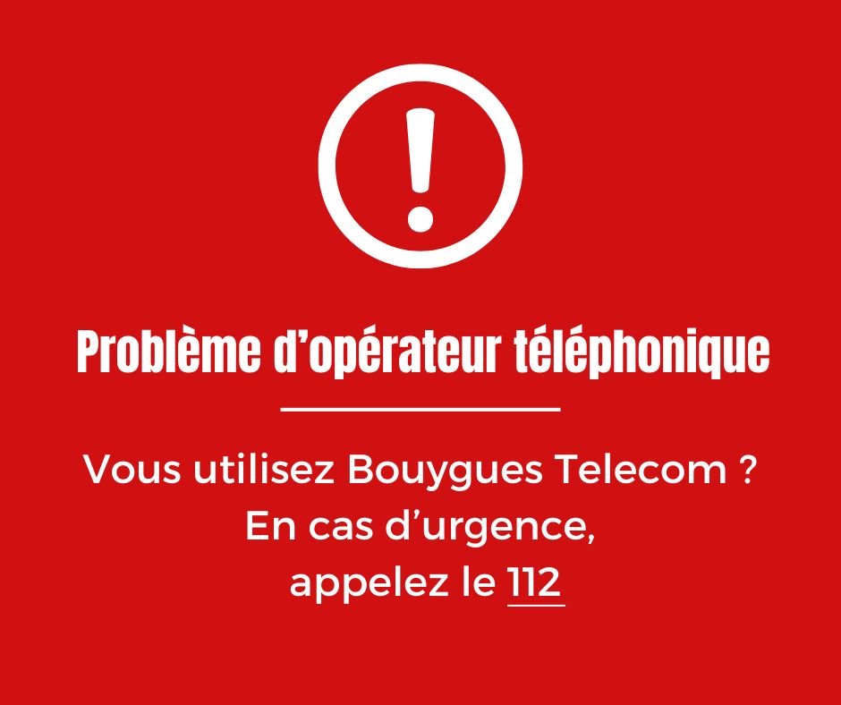 Nous vous signalons des soucis d'acheminement des appels d'urgences jusqu'au centre d'appel notamment l'appel au numéro 18 par l'opérateur téléphonique Bouygues Telecom. En cas de problèmes, appelez les secours avec plusieurs opérateurs différents et  privilégiez le 112.