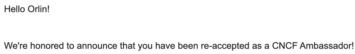 In the worst days with shitty weather some messages like this can make your day as bright as possible :) Thank you @CloudNativeFdn and @CNCFAmbassadors for accepting me for 2 more years!!! Super happy to serve the community and my projects!!! :)))