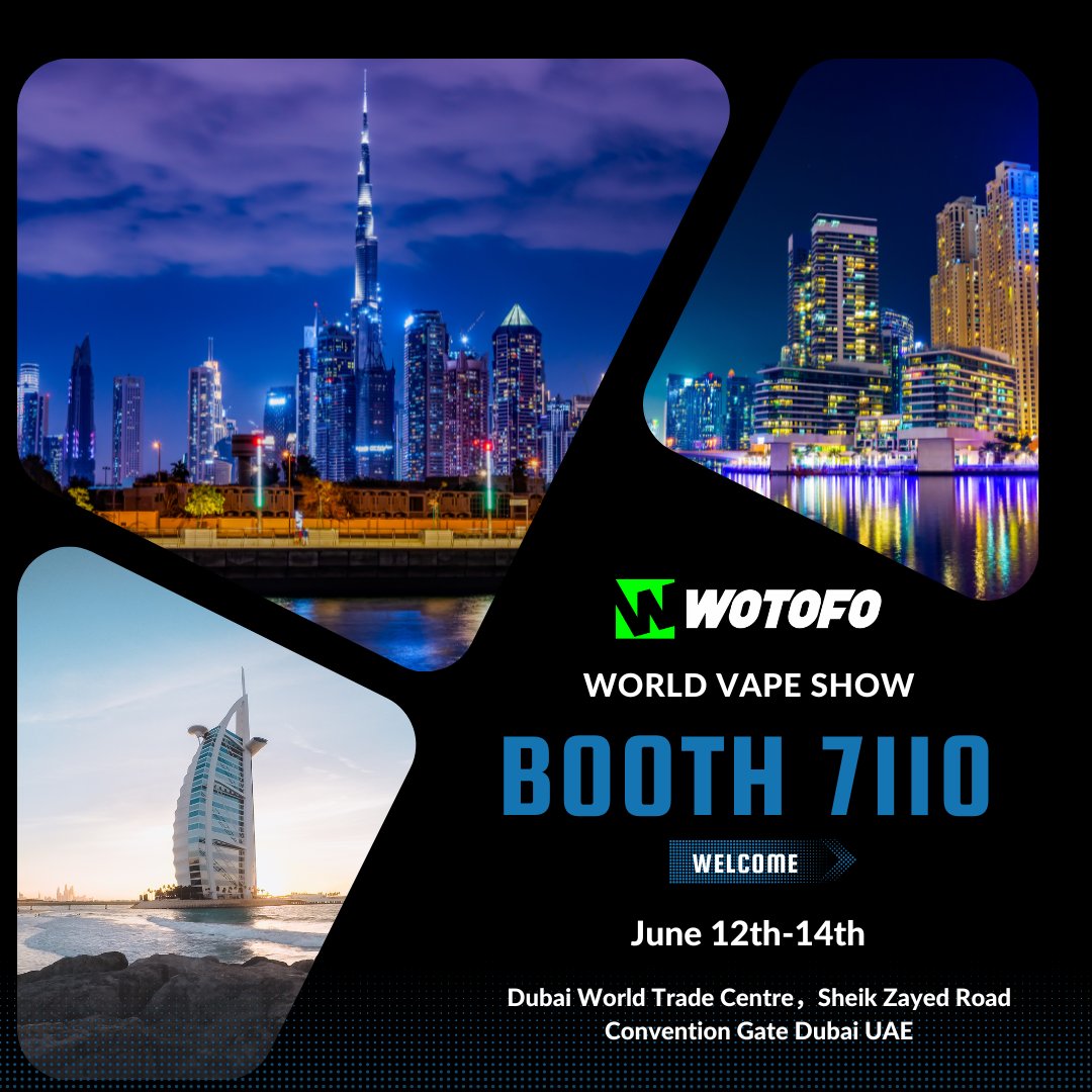 Join us in Booth 7110 at the World Vape Show,Dubai,from June 12th to 14th. Don't miss out on the latest from WOTOFO! 🌍💨 #WOTOFO #WorldVapeShow #DubaiVapeExpo #VapeExpoDubai